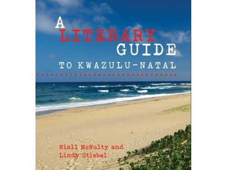 A Literary Guide to KwaZulu-Natal by Niall McNulty & Lindy Stiebel [New] Hot on Sale