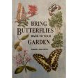 Bring Butterflies Back to Your Garden by Charles and Julia Botha For Sale