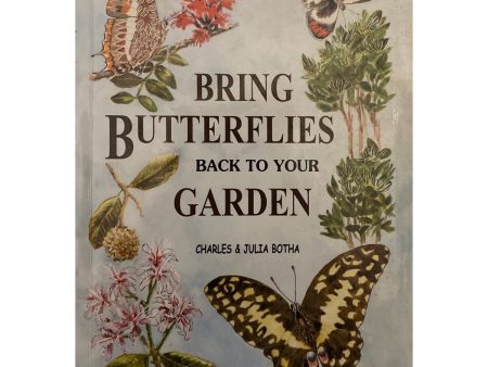 Bring Butterflies Back to Your Garden by Charles and Julia Botha For Sale