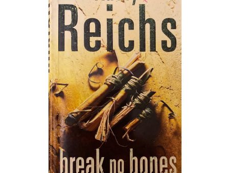 Break No Bones by Kathy Reichs Online now