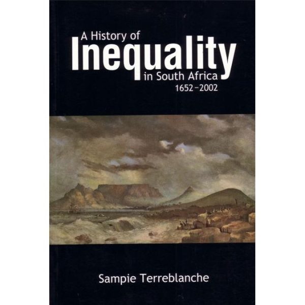 A History of Inequality in South Africa 1652-2002 by Sampie Terreblanche [New] Online now