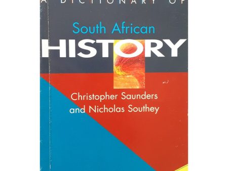 A Dictionary of South African History by Christopher Saunders and Nicholas Southey (2nd Edition) Discount