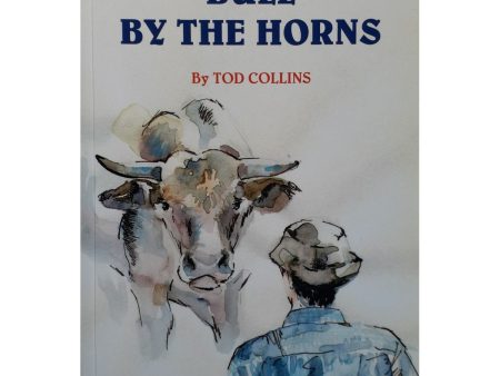 Bull by The Horns by Tod Collins Online Sale