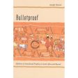 Bulletproof: Afterlives of Anticolonial Prophecy in South Africa and Beyond by Jennifer Wenzel [New] Online