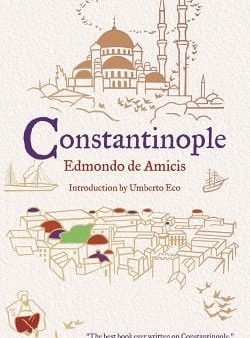 Amicis Edmondo De: Constantinople [2013] paperback Supply