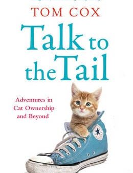 Tom Cox: Talk to the Tail [2012] paperback For Discount