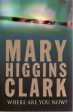 Mary Higgins Clark: Where are You Now? [2008] paperback on Sale