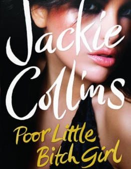 Jackie Collins: Poor Little Bitch Girl [2009] hardback Hot on Sale