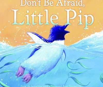 Karma Wilson: Don t be Afraid, Little Pip [2009] paperback For Sale