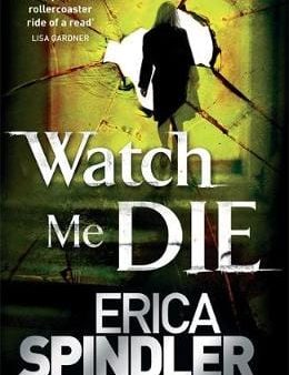 Erica Spindler: Watch Me Die [2011] paperback Fashion