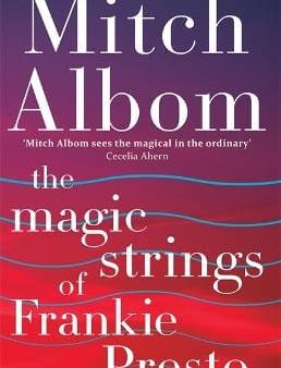 Mitch Albom: The Magic Strings of Frankie Presto [2015] hardback Online Sale