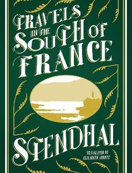 Stendhal: Travels in the South of France [2013] paperback Online Hot Sale