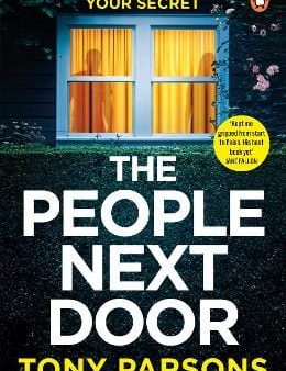 Tony Parsons: THE PEOPLE NEXT DOOR: A gripping psychological thriller from the no. 1 bestselling author [2022] paperback Discount