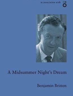 Benjamin Britten: A Midsummer Night s Dream [2011] paperback Supply