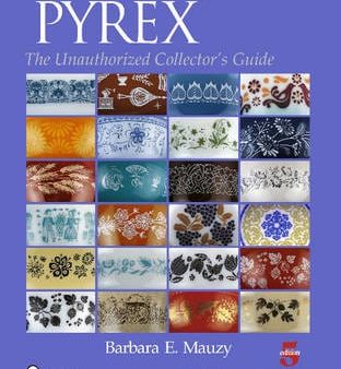 Barbara E. Mauzy: Pyrex: The Unauthorized Collectors Guide [2014] paperback Online Hot Sale