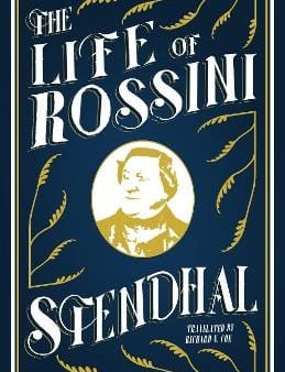 Stendhal: The Life of Rossini [2015] paperback Discount